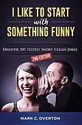 E-Book (epub) I Like to Start with Something Funny von Mark C. Overton