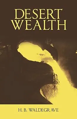 E-Book (epub) Desert Wealth von H. B. Waldegrave