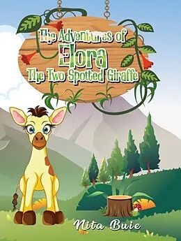 E-Book (epub) The Adventures of Elora The Two Spotted Giraffe von Nita Buie