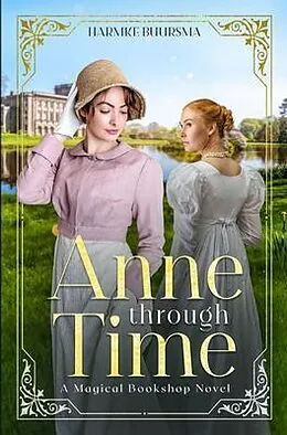 E-Book (epub) Anne Through Time von Harmke Buursma