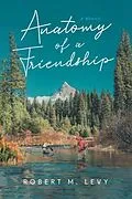E-Book (epub) Anatomy of a Friendship von Robert M. Levy