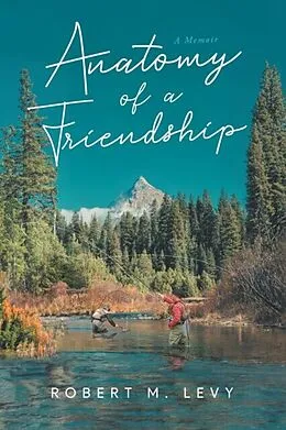 E-Book (epub) Anatomy of a Friendship von Robert M. Levy