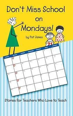 E-Book (epub) Don't Miss School on Mondays! von Pat James