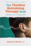E-Book (epub) The Tinnitus Retraining Therapy Book von James A. Henry