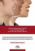 E-Book (epub) Protocol for Facially Guided Digital Orthodontic Diagnosis During Interdisciplinary Management - A Nine-Step Protocol von Raúl Ferrando Cascales, Rupert HG Kelley, Álvaro Ferrando Cascales