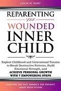 E-Book (epub) Reparenting Your Wounded Inner Child von Leigh W. Hart