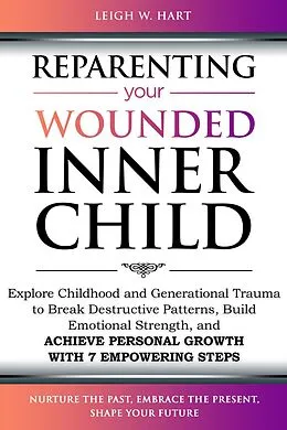 E-Book (epub) Reparenting Your Wounded Inner Child von Leigh W. Hart