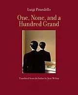 Broschiert One, None, and a Hundred Grand von Luigi Pirandello