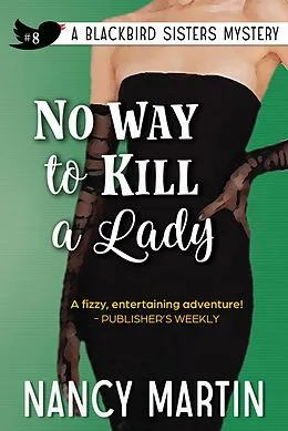 E-Book (epub) No Way to Kill a Lady (The Blackbird Sisters, #8) von Nancy Martin
