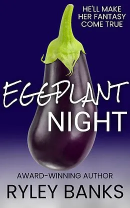 E-Book (epub) Eggplant Night von Ryley Banks