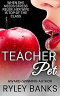 E-Book (epub) Teacher Pet: A Steamy Sapphic Romance (Big Bad Book of Bedtime Stories) von Ryley Banks