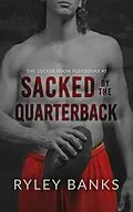 E-Book (epub) Sacked by the Quarterback von Ryley Banks