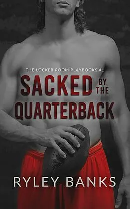 E-Book (epub) Sacked by the Quarterback von Ryley Banks