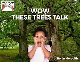 E-Book (epub) WOW THESE TREES TALK von Berlin R. Meredith
