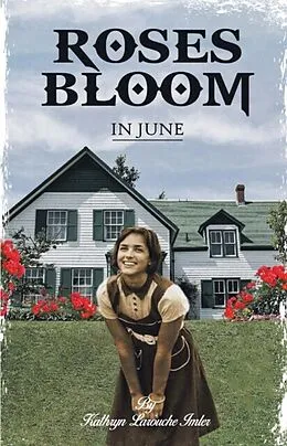 E-Book (epub) Roses Bloom in June von Kathryn Larouche Imler