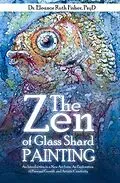 E-Book (epub) The Zen of Glass Shard Painting von Eleanor Ruth Fisher