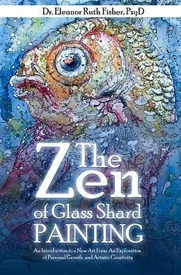 E-Book (epub) The Zen of Glass Shard Painting von Eleanor Ruth Fisher