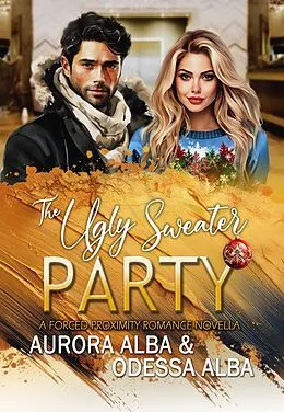 E-Book (epub) The Ugly Sweater Party (The Holidate Romance Series) von Aurora Alba, Odessa Alba