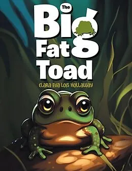 E-Book (epub) The Big Fat Toad von Clara Eva Lois Hollaway