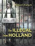 E-Book (epub) The Illegal From Holland von Michael Durack