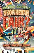E-Book (epub) Are You Going to Skowhegan Fair? von Robert Wesley Clement