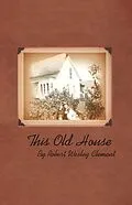 E-Book (epub) This Old House von Robert Wesley Clement