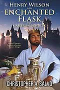 E-Book (epub) Henry Wilson in the Enchanted Flask with Cameron Schultz von Christopher A. Salvo