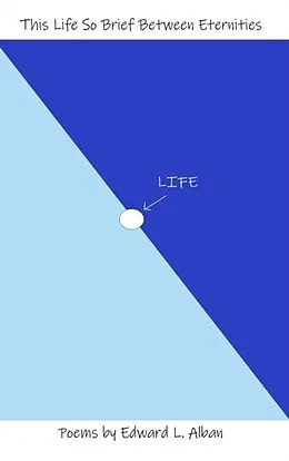 E-Book (epub) This Life So Brief Between Eternities von Edward L. Alban