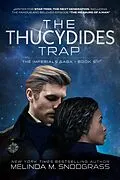E-Book (epub) The Thucydides Trap (Imperials Saga, #5) von Melinda M. Snodgrass
