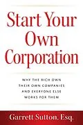 ePUB Start Your Own Corporation von Garrett Sutton