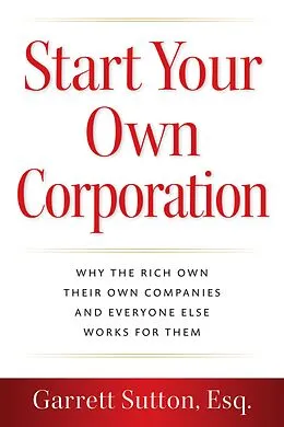 ePUB Start Your Own Corporation von Garrett Sutton