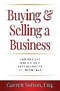 Couverture cartonnée Buying & Selling a Business de Garrett Sutton