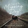 E-Book (epub) Case of the Missing Dog von Gregory Grant