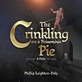 E-Book (epub) The Crinkling on A Poisonous Pie von Phillip Leighton-Daly