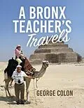 E-Book (epub) A Bronx Teacher's Travels von George Colon