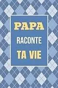 Kartonierter Einband Papa, raconte ta vie von Casey Parker