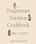 E-Book (epub) The Postpartum Nutrition Cookbook von Diana Licalzi, Ashley Reaver