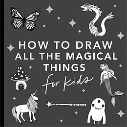 E-Book (epub) Magical Things: How to Draw Books for Kids with Unicorns, Dragons, Mermaids, and More von Alli Koch