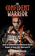 E-Book (epub) The Confident Warrior von Kevin B Dibacco