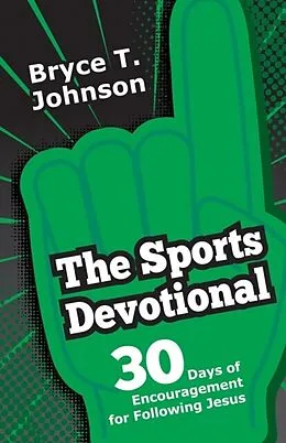 E-Book (epub) The Sports Devotional von Bryce T. Johnson