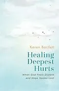 E-Book (epub) Healing Deepest Hurts von Karen Bartlett