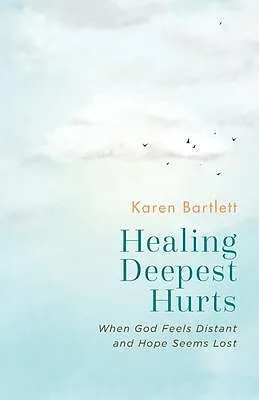 E-Book (epub) Healing Deepest Hurts von Karen Bartlett