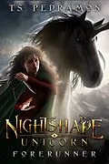 E-Book (epub) Forerunner (Nightshade Unicorn, #1) von T. S. Pedramon