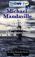 E-Book (epub) Silent Running (Stealing Thunder, #2) von Michael Mandaville