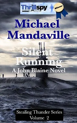 E-Book (epub) Silent Running (Stealing Thunder, #2) von Michael Mandaville