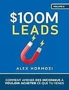 Kartonierter Einband $100M Leads von Alex Hormozi