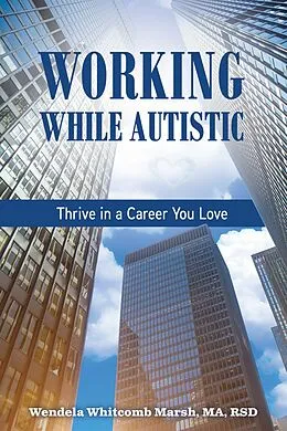 E-Book (epub) Working while Autistic von Wendela Whitcomb Marsh