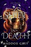 E-Book (epub) A Shift in Death (Lost Legacies, #6) von Maddox Grey