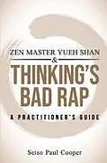 Livre de poche Zen Master Yueh Shan & Thinking''s Bad Rap von Seiso Paul (Seiso Paul Cooper) Cooper