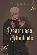 Fester Einband Of Deathless Shadows von K M Moronova